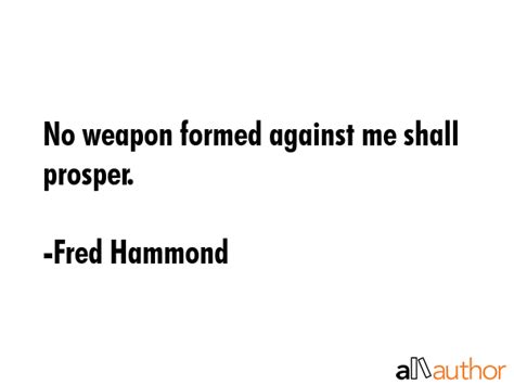 No Weapon Formed Against Me Shall Prosper Quote Word To The Wise