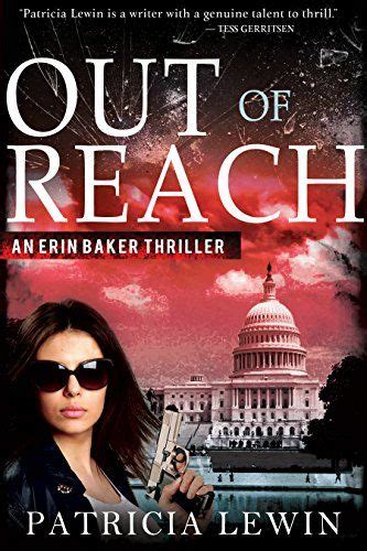Out Of Reach An Erin Baker Thriller Book 1 By Lewin Patricia