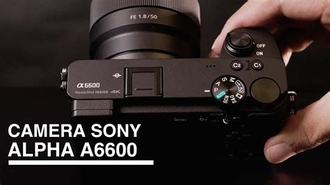 Câmera Sony Alpha A6600 Mirrorless 4k Ilce6600b Youtube