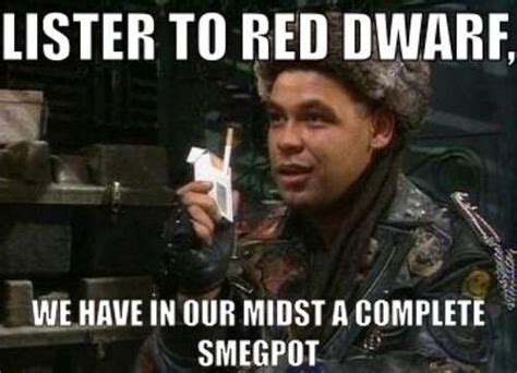 Lister To Red Dwarf Caption With Images Red Dwarf Dwarf Book Genres
