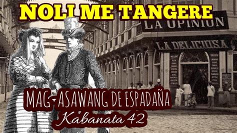 Noli Me Tangere Kabanata 42 Mag Asawang De Espadaña With Audio Youtube