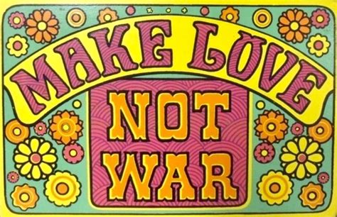 Make Love Not War Hippie Slogans Happy Hippie Hippie Love Hippie