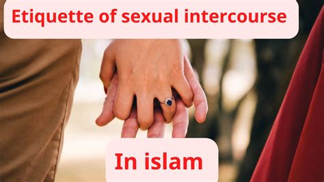 Etiquette Of Sexual Intercourse In Islam Youtube
