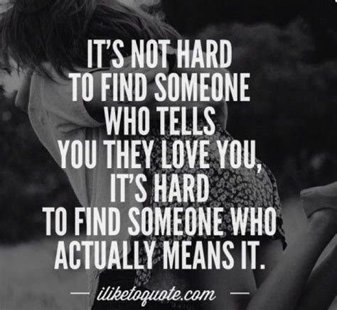 Its Not Hard To Find Someone To Say I Love You Inspirational