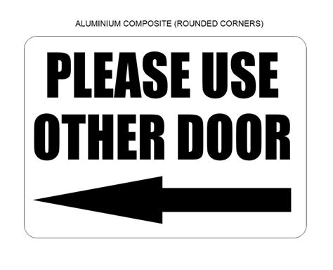 I would like to post this advice to the pubblic whom get access to my office: Please use other door Sign with Left directional arrow