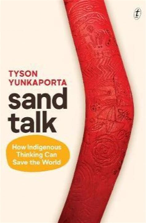 Sand Talk How Indigenous Thinking Can Save The World