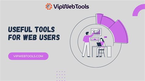 Useful Tools For Web Users A Comprehensive Guide Vipwebtools