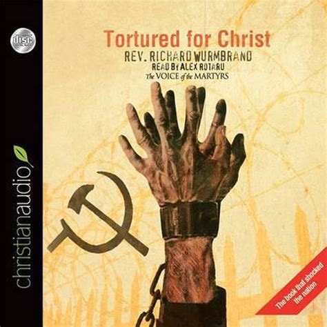 tortured for christ richard wurmbrand 9781610459839 boeken