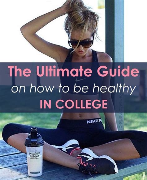 the ultimate guide on how to be healthy in college society19 healthy college college