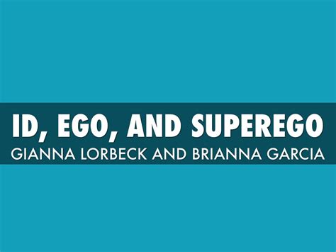 Id Ego And Superego By Gianna Lorbeck