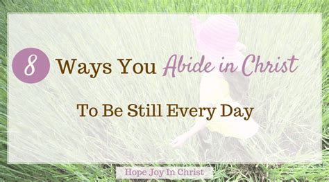 8 Ways To Abide In Christ And Fight Spiritual Dryness Hope Joy In Christ