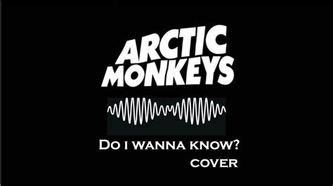 Arctic Monkeys Do I Wanna Know Guitar Cover Youtube
