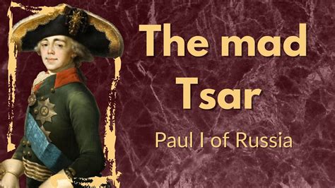 crazy royal emperor paul i of russia the mad tsar son of monarch catherine the great