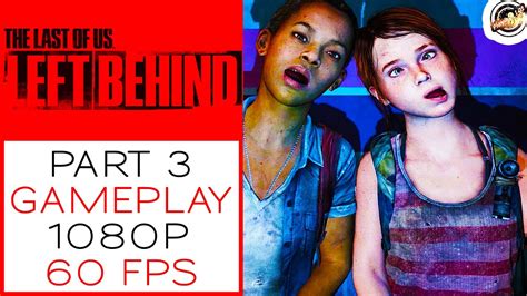 The Last Of Us Left Behind Full Walkthrough Series Part 3 Intro Girls Just Want To Have Fun
