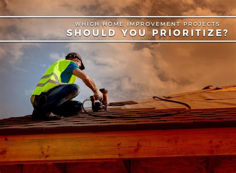 Which Home Improvement Projects Should You Prioritize