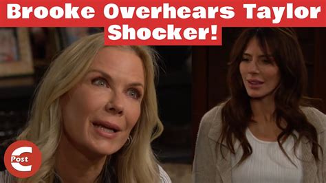 Bold And The Beautiful Spoilers Brooke Overhears Taylor Backbiting Badly Deacon In Bad Space
