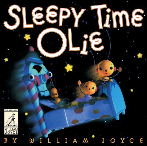 Sleepy Time Olie Book By William Joyce Official Publisher Page