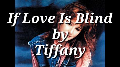 If Love Is Blind Tiffany Lirik Dan Terjemahan Youtube