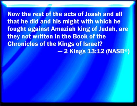 2 Kings 1312 And The Rest Of The Acts Of Joash And All That He Did