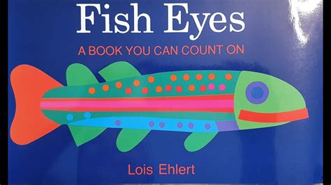 Fish Eyes By Lois Ehlert Youtube
