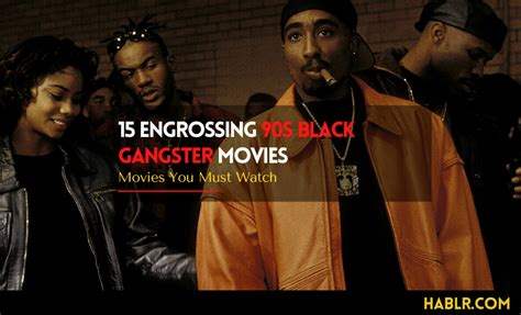 15 Engrossing 90s Black Gangster Movies Hablr