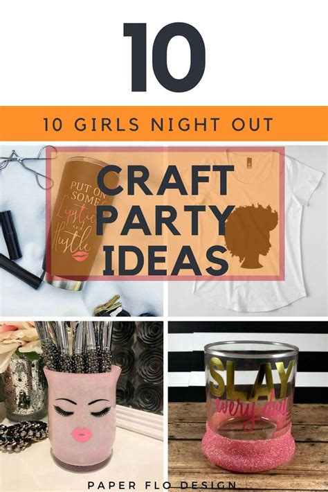 10 Girls Night Out Craft Party Ideas Girls Night Crafts