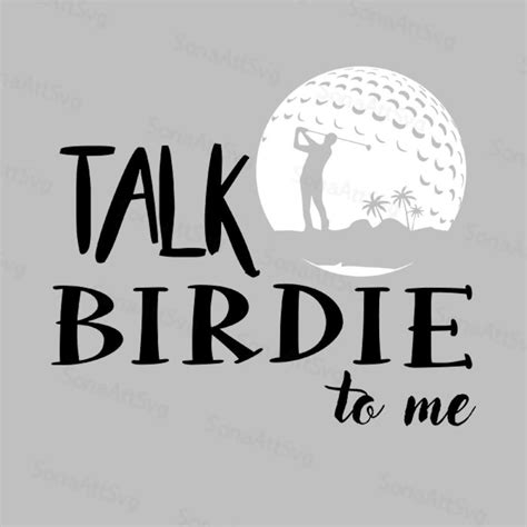 Talk Birdie To Me Svg Funny Golf Shirt Golfing Golf Svg Etsy
