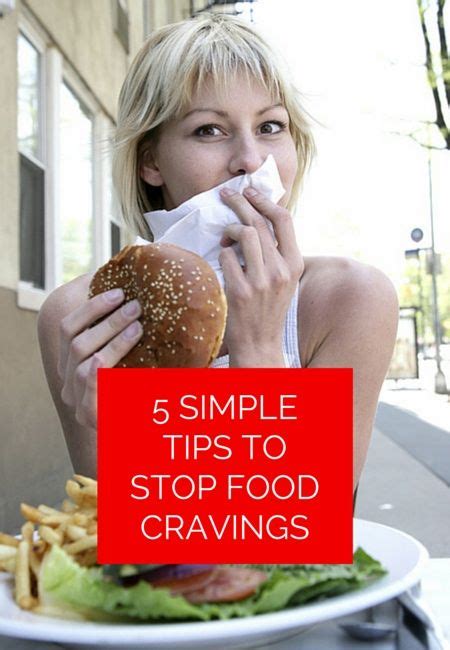 Simple Tips To Stop Food Cravings Here Are 5 Tips To Stop Food Cravings That Are Not Only