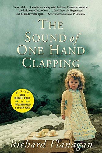 The Sound Of One Hand Clapping By Richard Flanagan Librarything