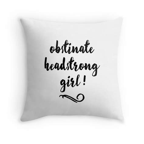 Obstinate, Headstrong Girl! - Jane Austen Throw Pillow by misfitkismet | Jane austen, Jane ...