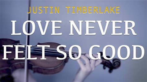 Justin Timberlake Love Never Felt So Good For Violin And Piano Cover