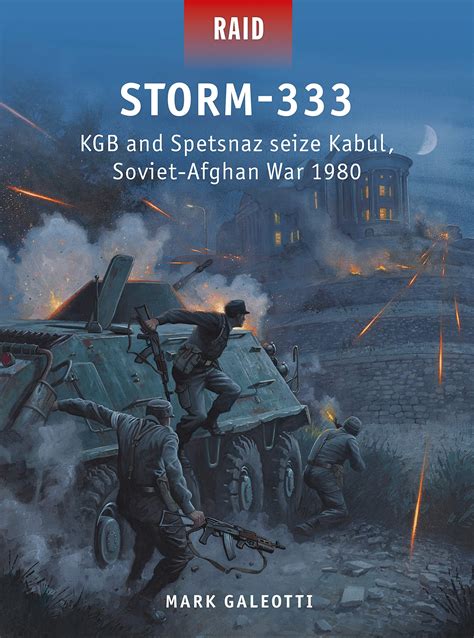 Storm 333 Kgb And Spetsnaz Seize Kabul Soviet Afghan War 1979 By Mark