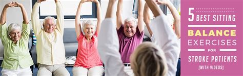 5 Best Sitting Balance Exercises For Stroke Patients With Videos Saebo
