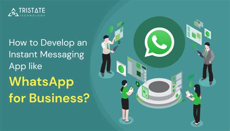 How To Develop An Instant Messaging App Like Whatsapp For Business