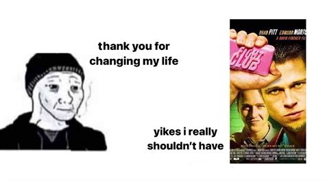Thank You Fight Club Thank You For Changing My Life Know Your Meme