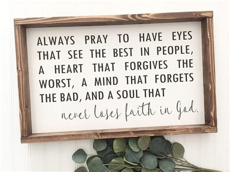Always Pray To Have Eyes That See The Best In People Wood Sign