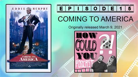 Coming To America How Could You Podcast Episode 15 Youtube