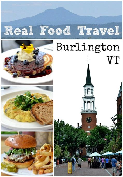 Real Food Travel Burlington Vermont Food Travel Food Burlington