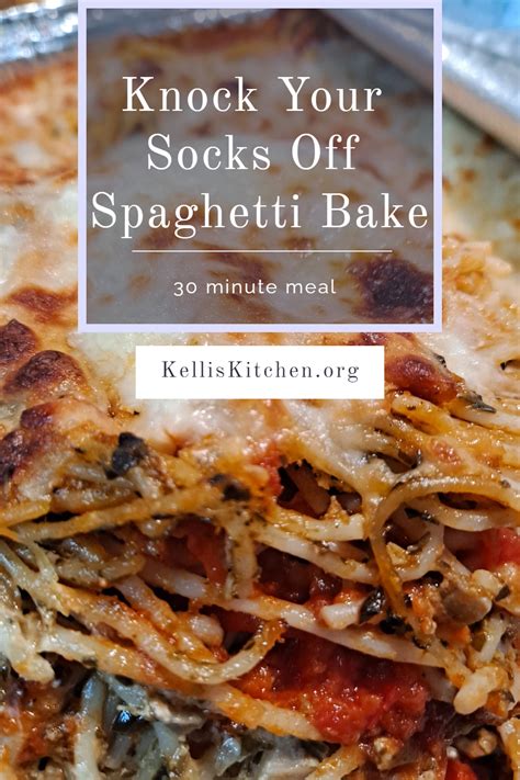 Knock Your Socks Off Spaghetti Bake Kellis Kitchen