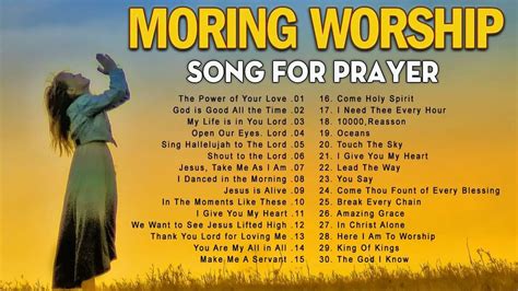 Best Morning Worship Songs All Time With Lyrics Uplifted Praise