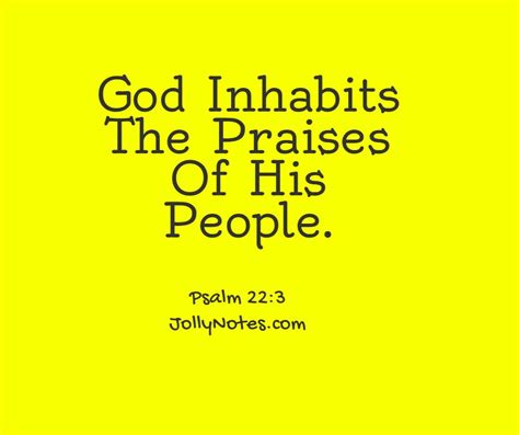 God Inhabits The Praises Of His People Scripture God Inhabits Our