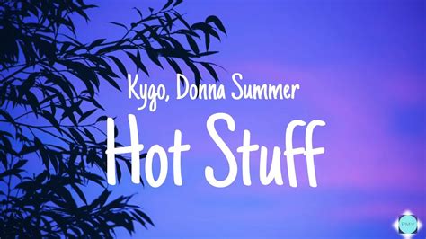 Kygo Donna Summer Hot Stuff Lyrics Youtube