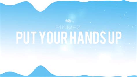 Hands up everybody hands up hands up everybody hands up hands up everybody hands up, hey hands up everybody hands up hands up everybody hands. Pinmez - Put Your Hands Up - YouTube