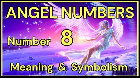 Angel Number 8 Meaning And Symbolism 💕 Youtube