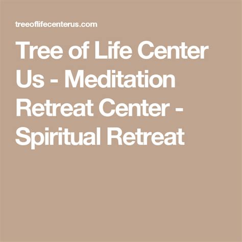 Tree Of Life Center Us Meditation Retreat Center Spiritual Retreat