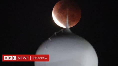 Super Blood Moon Foto Foto Spektakuler Gerhana Bulan Total Di
