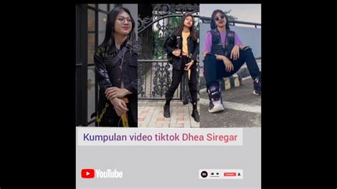 Kumpulan Video Tiktok Dhea Siregarwaw Kren Abis Youtube