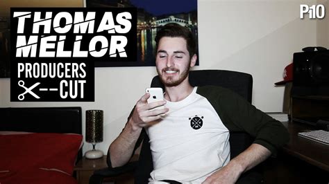 P110 Thomas Mellor Producers Cut Youtube