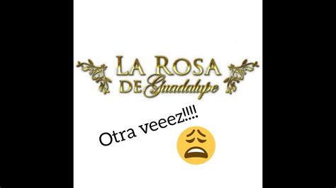 La Rosa De Guadalupe 2 Youtube