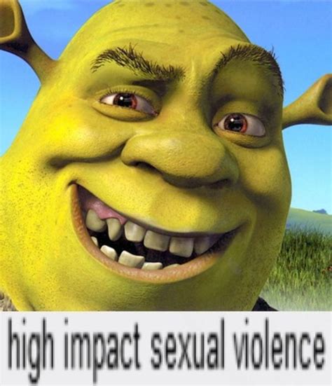 Shrek Is Sex Shrek Is Violence High Impact Sexual